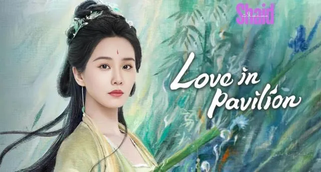 مسلسل رومانسية قصر هواي شوي Love in Pavilion - الحلقة 1