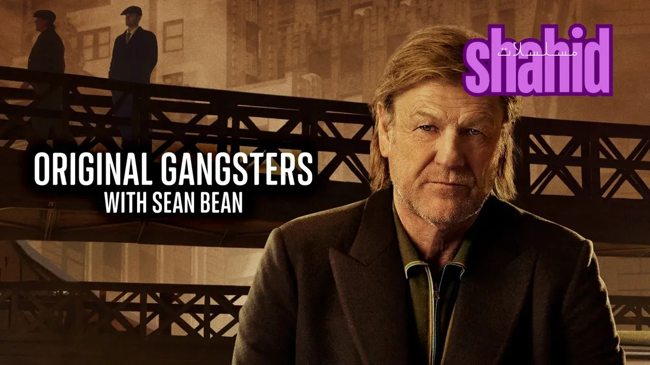 مسلسل Original Gangsters with Sean Bean - الحلقة 1