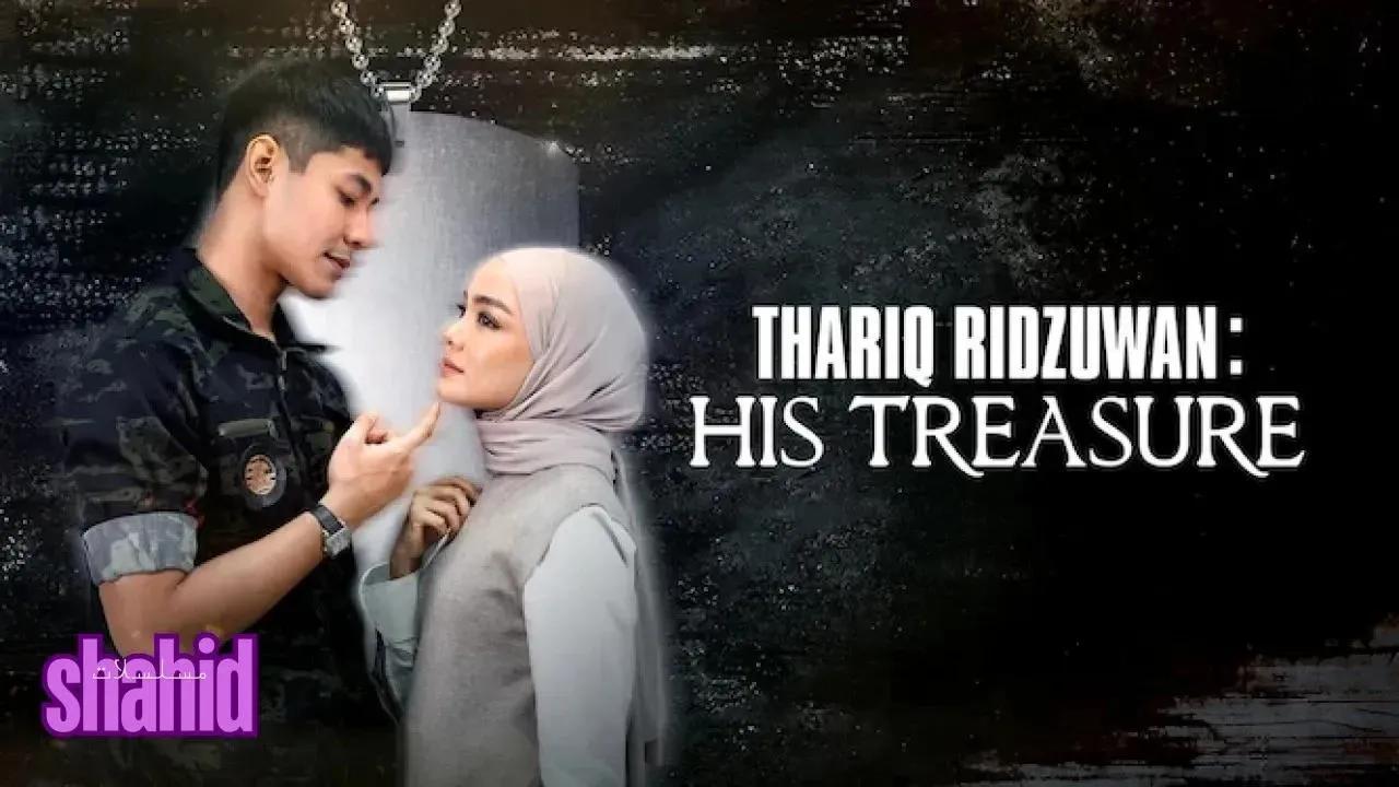 مسلسل كنز طارق رضوان Thariq Ridzuwan: His Treasure - الحلقة 17