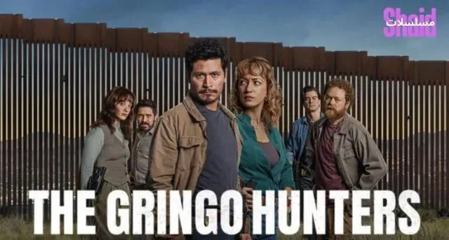 مسلسل The Gringo Hunters الحلقة 8 الثامنة مترجم