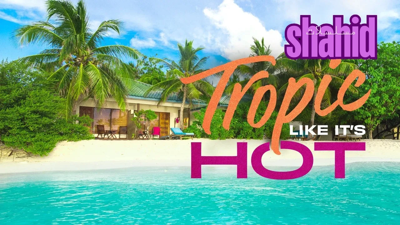 مسلسل Tropic Like It s Hot - الحلقة 1