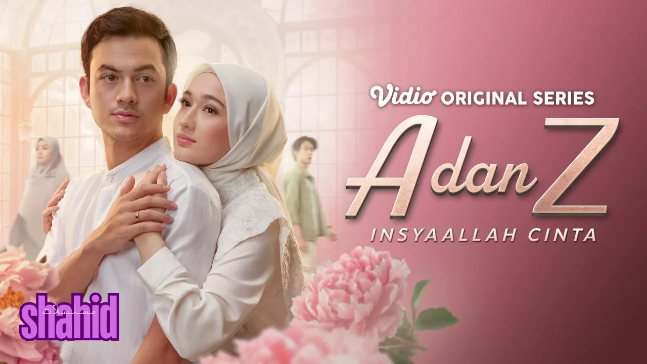 مسلسل حبٌّ قدره الله A dan Z: InsyaAllah Cinta - الحلقة 2